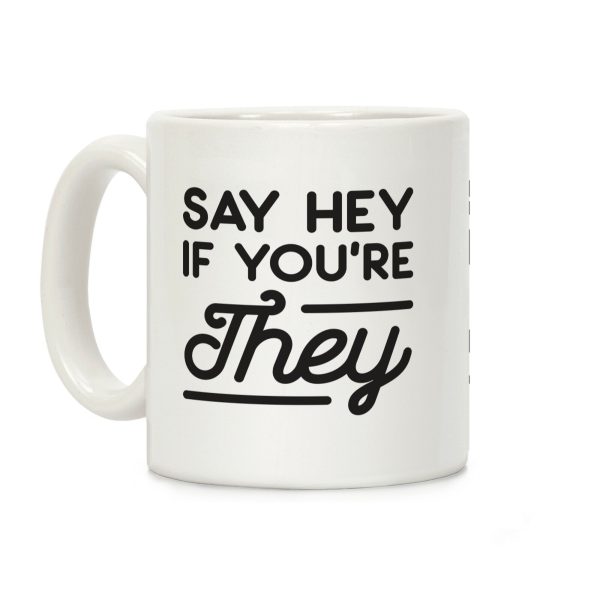 Say Hey If You're They Coffee Mug Say Hey If You're They Coffee Mug