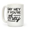Say Hey If You're They Coffee Mug Say Hey If You're They Coffee Mug