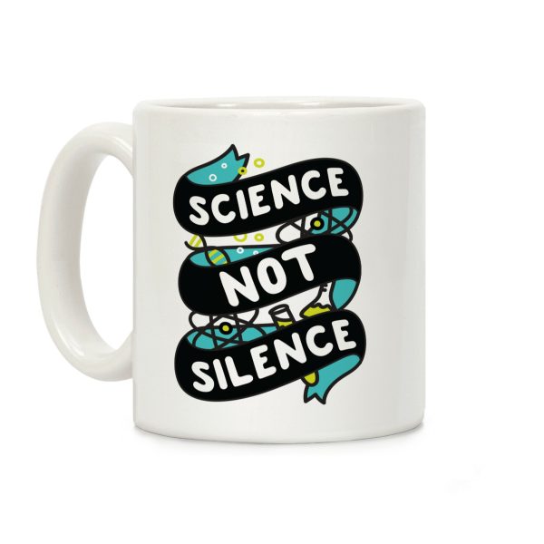 Science Not Silence Coffee Mug Science Not Silence Coffee Mug