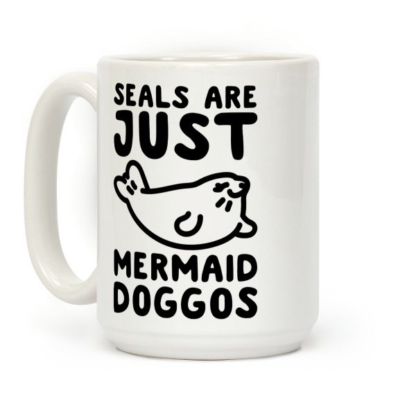 Seals Are Just Mermaid Doggos Coffee Mug Seals Are Just Mermaid Doggos Coffee Mug