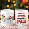 Seems Like Yesterday We Were Chillin' In Your Balls, Personalized Christmas Dad Mug, Gift For Family
