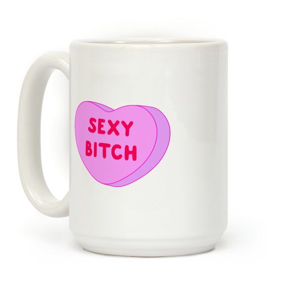 Sexy Bitch Candy Heart Coffee Mug Sexy Bitch Candy Heart Coffee Mug