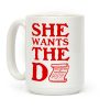 She Wants the D (Declaration of Independence) Coffee Mug