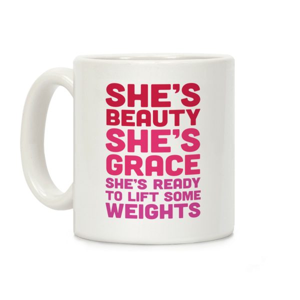 She's Beauty She's Grace She's Ready To Lift Some Weights Coffee Mug She's Beauty She's Grace She's Ready To Lift Some Weights Coffee Mug