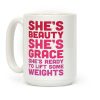 She's Beauty She's Grace She's Ready To Lift Some Weights Coffee Mug She's Beauty She's Grace She's Ready To Lift Some Weights Coffee Mug