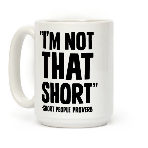 Short People Proverb Coffee Mug