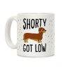 Shorty Got Low Dachshund Coffee Mug Shorty Got Low Dachshund Coffee Mug