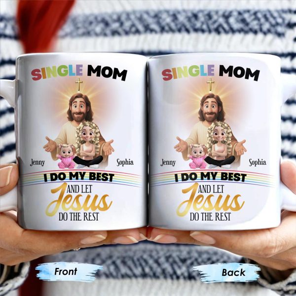 Single Mom, I Do My Best And Let Jesus Do The Rest, Family And Cross - Personalized Custom Coffee Mug - FTH059_MG Single Mom, I Do My Best And Let Jesus Do The Rest, Family And Cross - Personalized Custom Coffee Mug - FTH059_MG