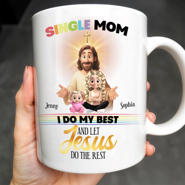 Single Mom, I Do My Best And Let Jesus Do The Rest, Family And Cross - Personalized Custom Coffee Mug - FTH059_MG Single Mom, I Do My Best And Let Jesus Do The Rest, Family And Cross - Personalized Custom Coffee Mug - FTH059_MG