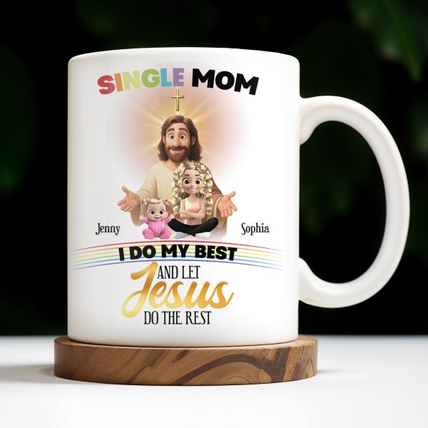 Single Mom, I Do My Best And Let Jesus Do The Rest, Family And Cross - Personalized Custom Coffee Mug - FTH059_MG Single Mom, I Do My Best And Let Jesus Do The Rest, Family And Cross - Personalized Custom Coffee Mug - FTH059_MG