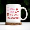 Single Taken Who Cares I'm Amazing With Checkboxes And Hearts - Personalized Custom Coffee Mug - DTG020_MG