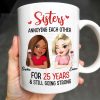 Sisters Annoying Each Other For Years & Still Going Strong - Personalized Custom Coffee Mug - DTG042_MG Sisters Annoying Each Other For Years & Still Going Strong - Personalized Custom Coffee Mug - DTG042_MG