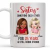 Sisters Annoying Each Other For Years & Still Going Strong - Personalized Custom Coffee Mug - DTG042_MG Sisters Annoying Each Other For Years & Still Going Strong - Personalized Custom Coffee Mug - DTG042_MG