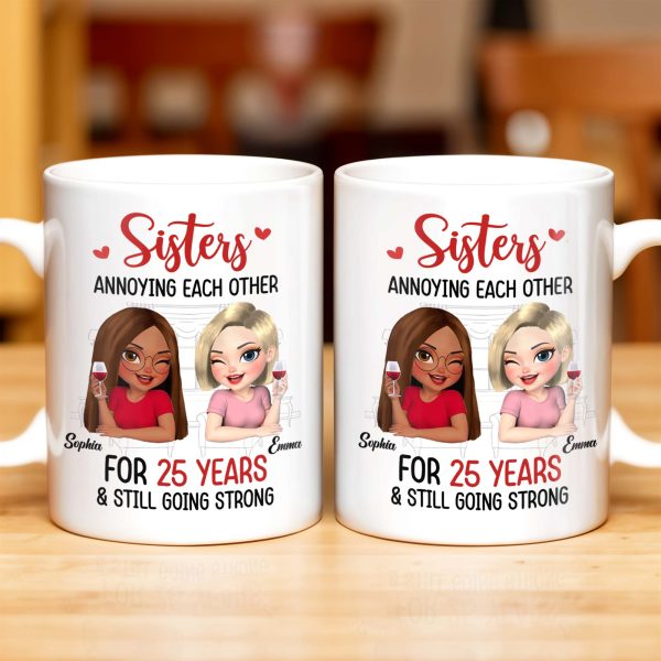 Sisters Annoying Each Other For Years & Still Going Strong - Personalized Custom Coffee Mug - DTG042_MG Sisters Annoying Each Other For Years & Still Going Strong - Personalized Custom Coffee Mug - DTG042_MG