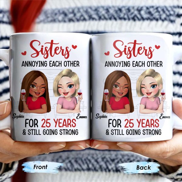 Sisters Annoying Each Other For Years & Still Going Strong - Personalized Custom Coffee Mug - DTG042_MG Sisters Annoying Each Other For Years & Still Going Strong - Personalized Custom Coffee Mug - DTG042_MG