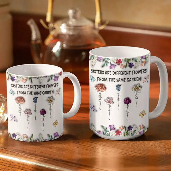 Sisters Are Different Flowers From The Same Garden Birth Flowers - 3D Inflated Effect Printed Mug, Personalized White Edge-to-Edge Mug Sisters Are Different Flowers From The Same Garden Birth Flowers - 3D Inflated Effect Printed Mug, Personalized White Edge-to-Edge Mug