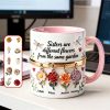 Sisters Are Different Flowers From The Same Garnden - Personalized Accent Mug - Gift For Sisters, Family HH01 Sisters Are Different Flowers From The Same Garnden - Personalized Accent Mug - Gift For Sisters, Family HH01
