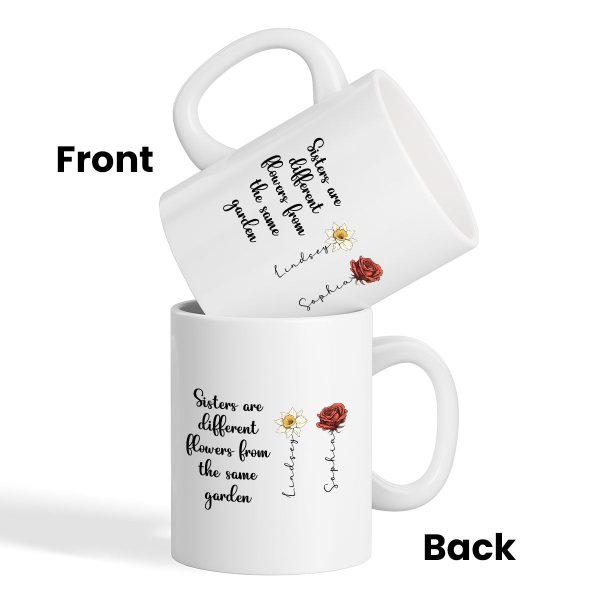 Sisters Are Diffrent Flowers From The Same Garden Personalized Mug, Long Distance Togetherness Birthday Christmas Gift For Sisters, Siblings Sisters Are Diffrent Flowers From The Same Garden Personalized Mug, Long Distance Togetherness Birthday Christmas Gift For Sisters, Siblings