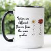 Sisters Are Diffrent Flowers From The Same Garden Personalized Mug, Long Distance Togetherness Birthday Christmas Gift For Sisters, Siblings Sisters Are Diffrent Flowers From The Same Garden Personalized Mug, Long Distance Togetherness Birthday Christmas Gift For Sisters, Siblings