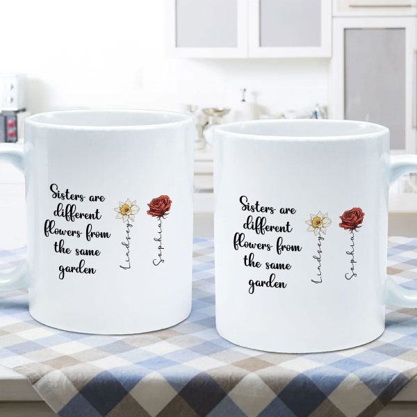 Sisters Are Diffrent Flowers From The Same Garden Personalized Mug, Long Distance Togetherness Birthday Christmas Gift For Sisters, Siblings Sisters Are Diffrent Flowers From The Same Garden Personalized Mug, Long Distance Togetherness Birthday Christmas Gift For Sisters, Siblings
