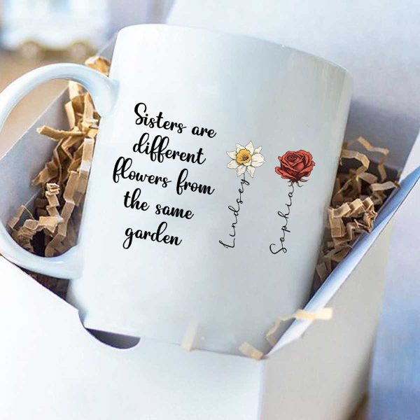 Sisters Are Diffrent Flowers From The Same Garden Personalized Mug, Long Distance Togetherness Birthday Christmas Gift For Sisters, Siblings Sisters Are Diffrent Flowers From The Same Garden Personalized Mug, Long Distance Togetherness Birthday Christmas Gift For Sisters, Siblings