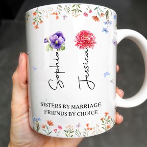 Sisters By Marriage Friends By Choice With Floral Design - Personalized Custom Coffee Mug - BST182_MG