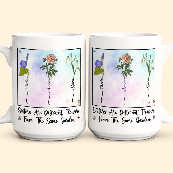 Sisters Different Flowers From The Same Garden - Personalized Mug Sisters Different Flowers From The Same Garden - Personalized Mug