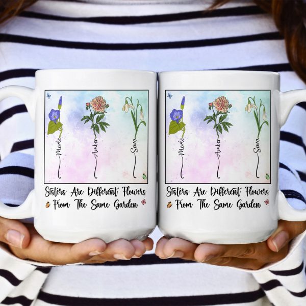 Sisters Different Flowers From The Same Garden - Personalized Mug Sisters Different Flowers From The Same Garden - Personalized Mug