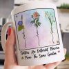 Sisters Different Flowers From The Same Garden - Personalized Mug Sisters Different Flowers From The Same Garden - Personalized Mug