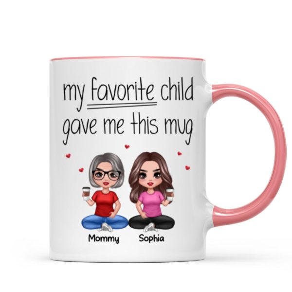 Sitting Doll Mom And Daughters Sons My Favorite Child Gave Me This Funny Personalized Mug