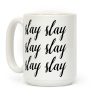 Slay Slay Slay Slay (Cursive) Coffee Mug