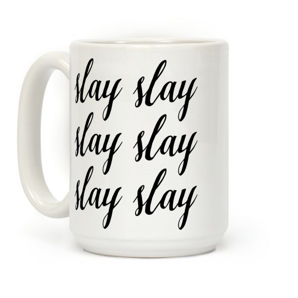 Slay Slay Slay Slay (Cursive) Coffee Mug