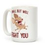 Small But Will Fight You Coffee Mug Small But Will Fight You Coffee Mug