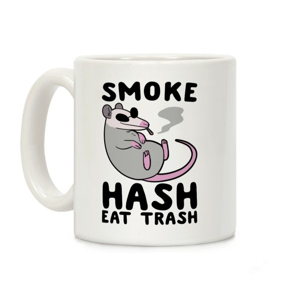 Smoke Hash, Eat Trash Coffee Mug Smoke Hash, Eat Trash Coffee Mug