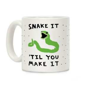 Snake It 'Til You Make It Coffee Mug