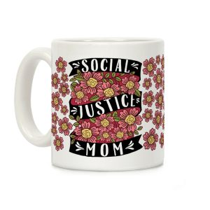 Social Justice Mom Coffee Mug