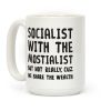 Socialist With The Mostialist Coffee Mug Socialist With The Mostialist Coffee Mug