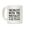Socialist With The Mostialist Coffee Mug Socialist With The Mostialist Coffee Mug