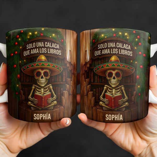 Solo Una Calaca Que Ama Los Libros With Books And Sombrero - Personalized Custom Coffee Mug - BLV010_MG Solo Una Calaca Que Ama Los Libros With Books And Sombrero - Personalized Custom Coffee Mug - BLV010_MG