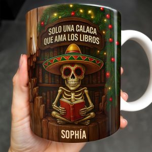 Solo Una Calaca Que Ama Los Libros With Books And Sombrero - Personalized Custom Coffee Mug - BLV010_MG