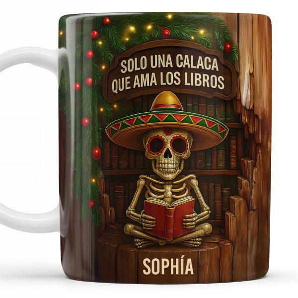 Solo Una Calaca Que Ama Los Libros With Books And Sombrero - Personalized Custom Coffee Mug - BLV010_MG Solo Una Calaca Que Ama Los Libros With Books And Sombrero - Personalized Custom Coffee Mug - BLV010_MG