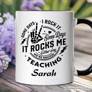 Some Days I Rock It Some Days It Rocks Me Personalized Mug, Funny Teacher Gift with Custom Name
