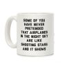 Some Of You Have Never Pretended That Airplanes In The Night Sky Are Like Shooting Stars And It Shows Coffee Mug