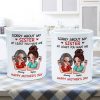 Sorry About My Siblings At Least You Have Me Gift For Mom Personalized Mug