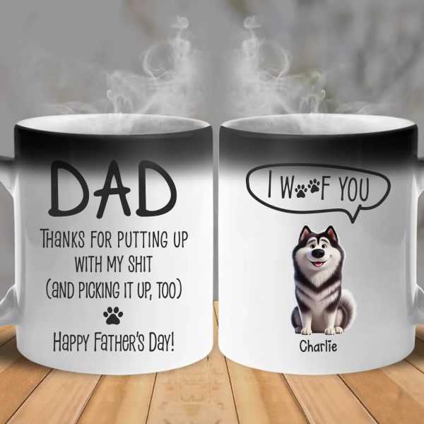 Sorry For The Mess, But Thanks For Loving Us Anyway - Dog Personalized Custom Color Changing Mug - Father's Day, Gift For Pet Owners, Pet Lovers Sorry For The Mess, But Thanks For Loving Us Anyway - Dog Personalized Custom Color Changing Mug - Father's Day, Gift For Pet Owners, Pet Lovers