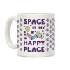 Space is my Happy Place Coffee Mug Space is my Happy Place Coffee Mug