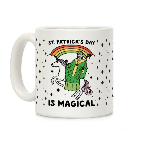 St. Patrick's Day Is Magical Coffee Mug St. Patrick's Day Is Magical Coffee Mug