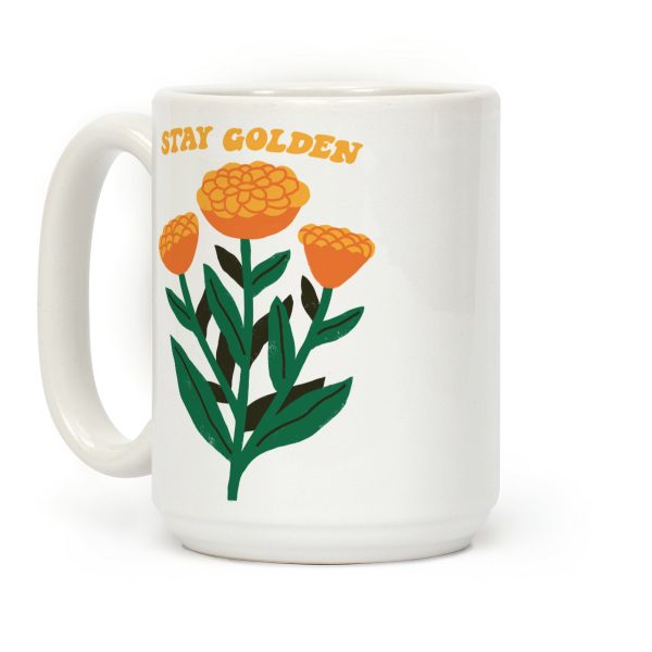 Stay Golden Marigolds Coffee Mug Stay Golden Marigolds Coffee Mug