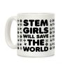 STEM Girls Will Save the World Coffee Mug STEM Girls Will Save the World Coffee Mug