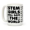 STEM Girls Will Save the World Coffee Mug STEM Girls Will Save the World Coffee Mug